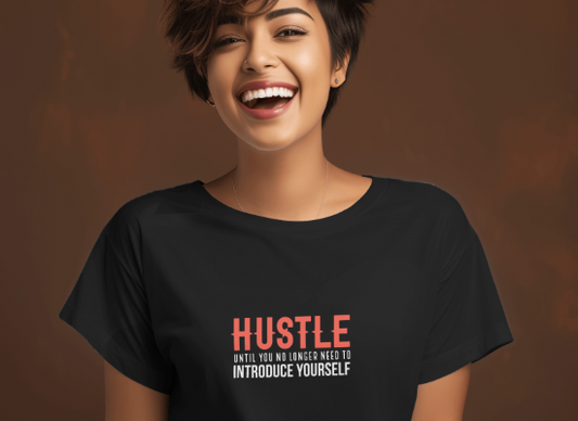 Hustle until you no longer need to introduce yourself motivational t-shirt | Blog | VibeVerse Clothing