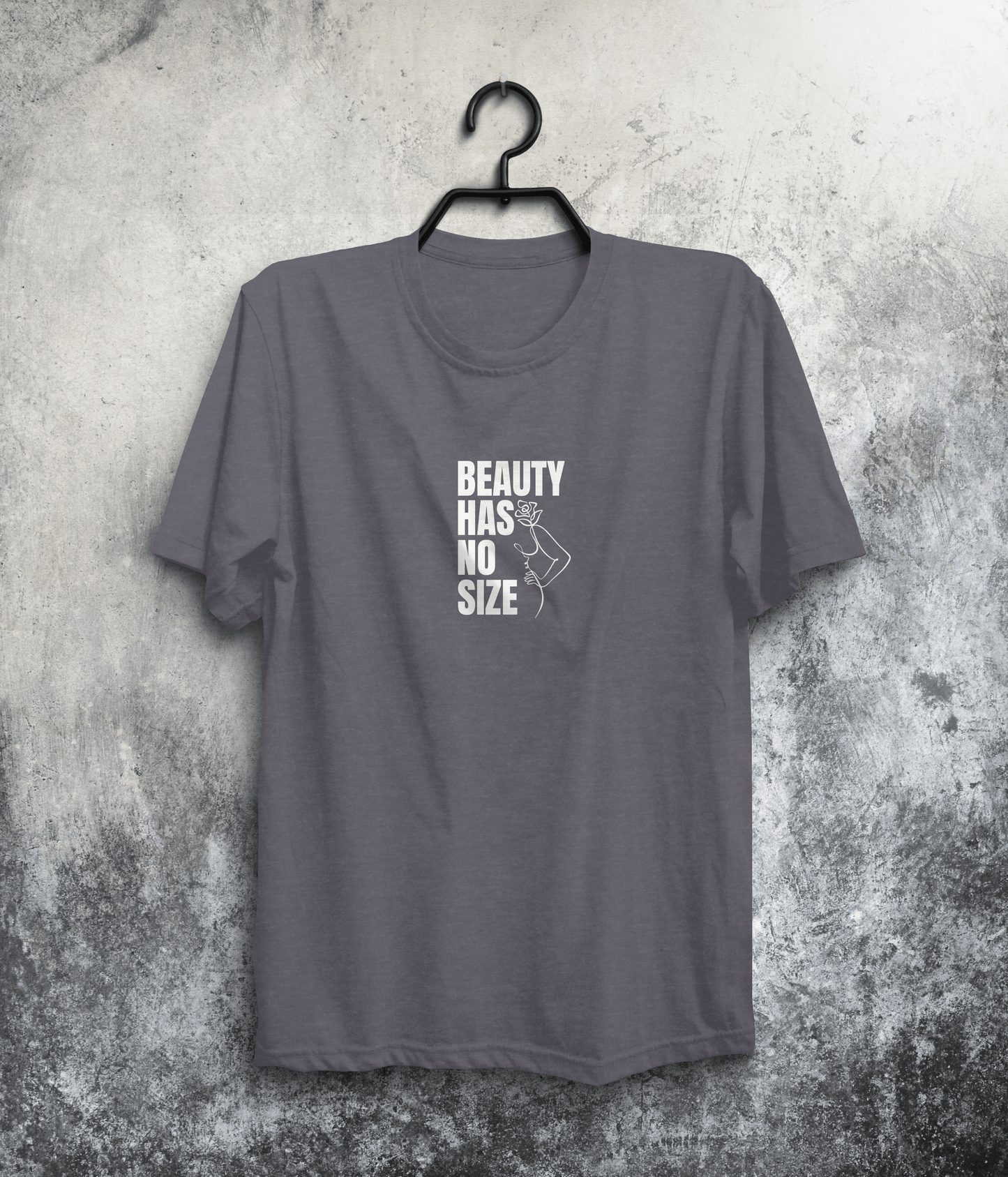 Beauty has no size | Motivational T-Shirt | Quote T-Shirt | Self-Esteem & Self-Love T-Shirt In Grey
