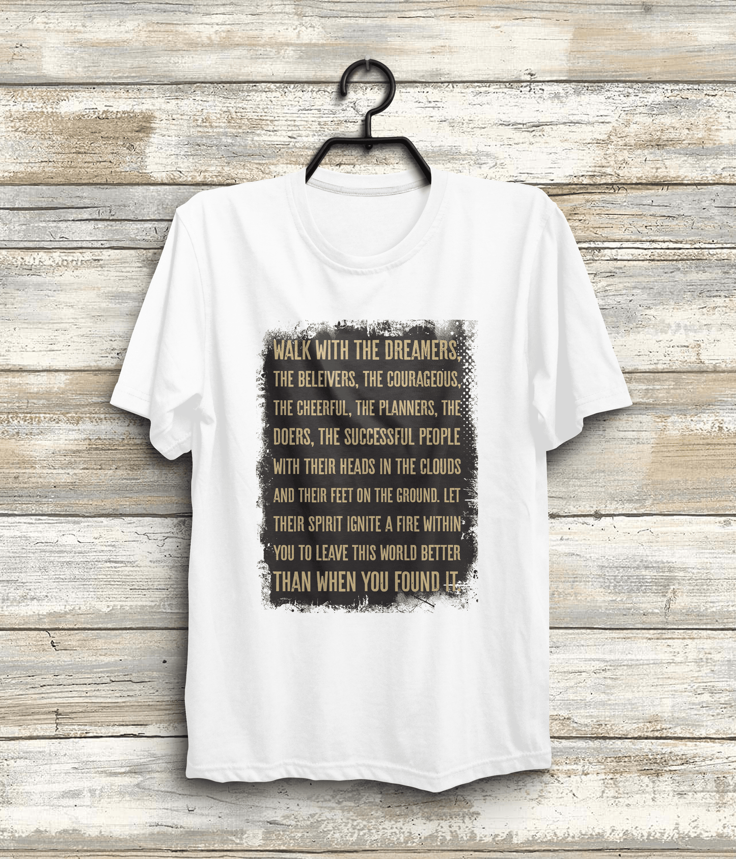 Walk with the Dreamers" Inspirational Quote T-Shirt | Wilferd Peterson In White