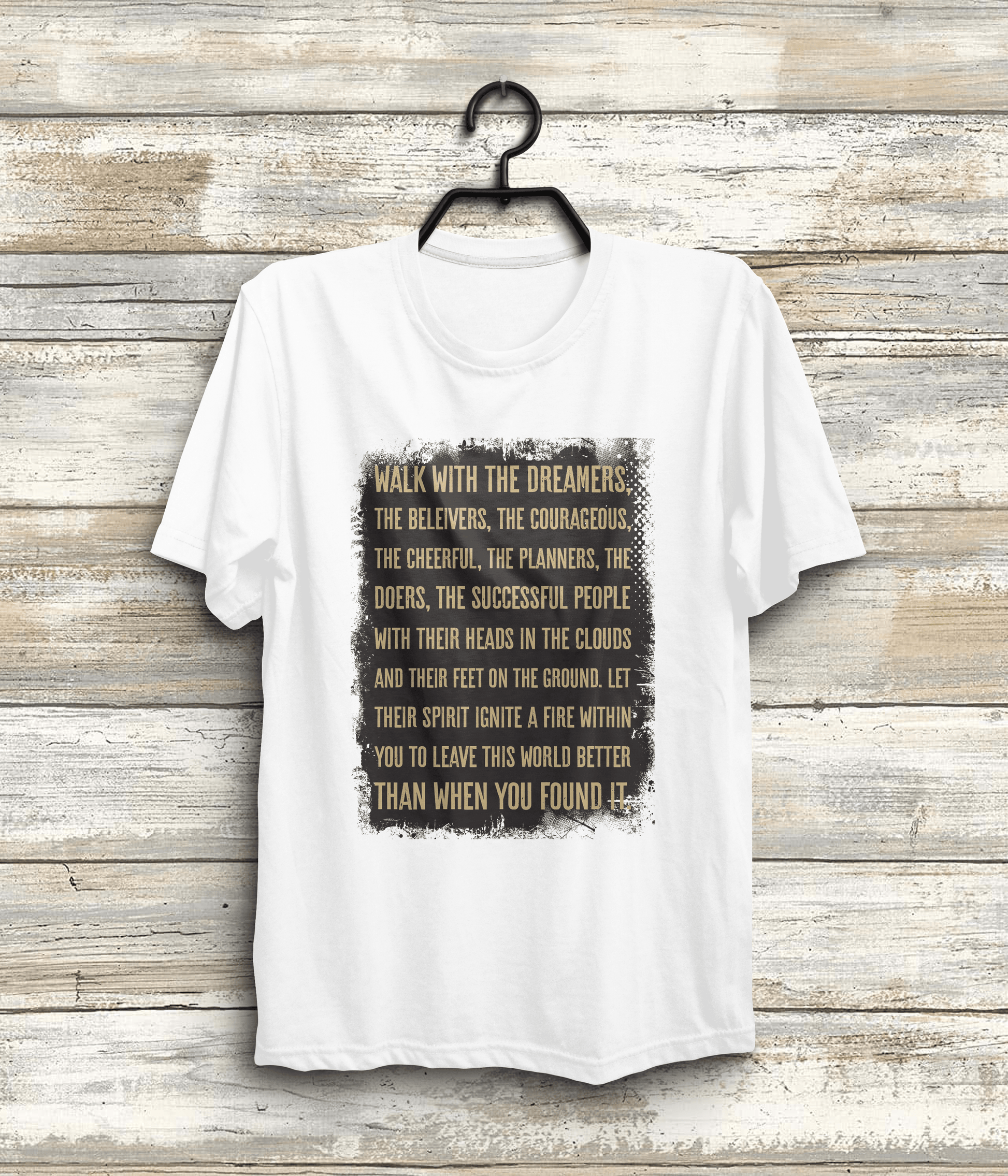 Walk with the Dreamers" Inspirational Quote T-Shirt | Wilferd Peterson In White